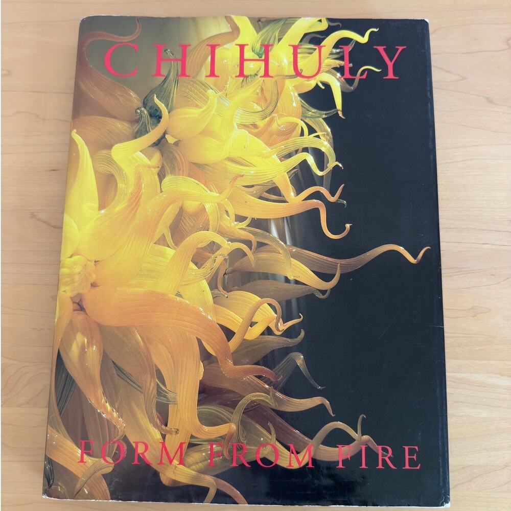 Chihuly: Form from Fire Hardcover Art Book 1999 (3rd Printing)